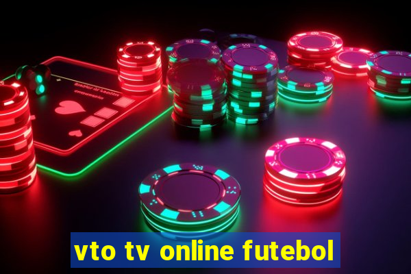 vto tv online futebol